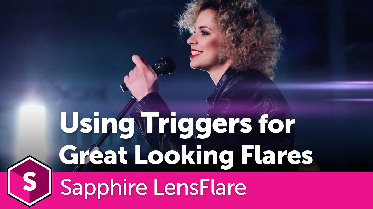 Sapphire Quick Tip: Natural Looking Lens Flares with S_LensFlare Triggers
