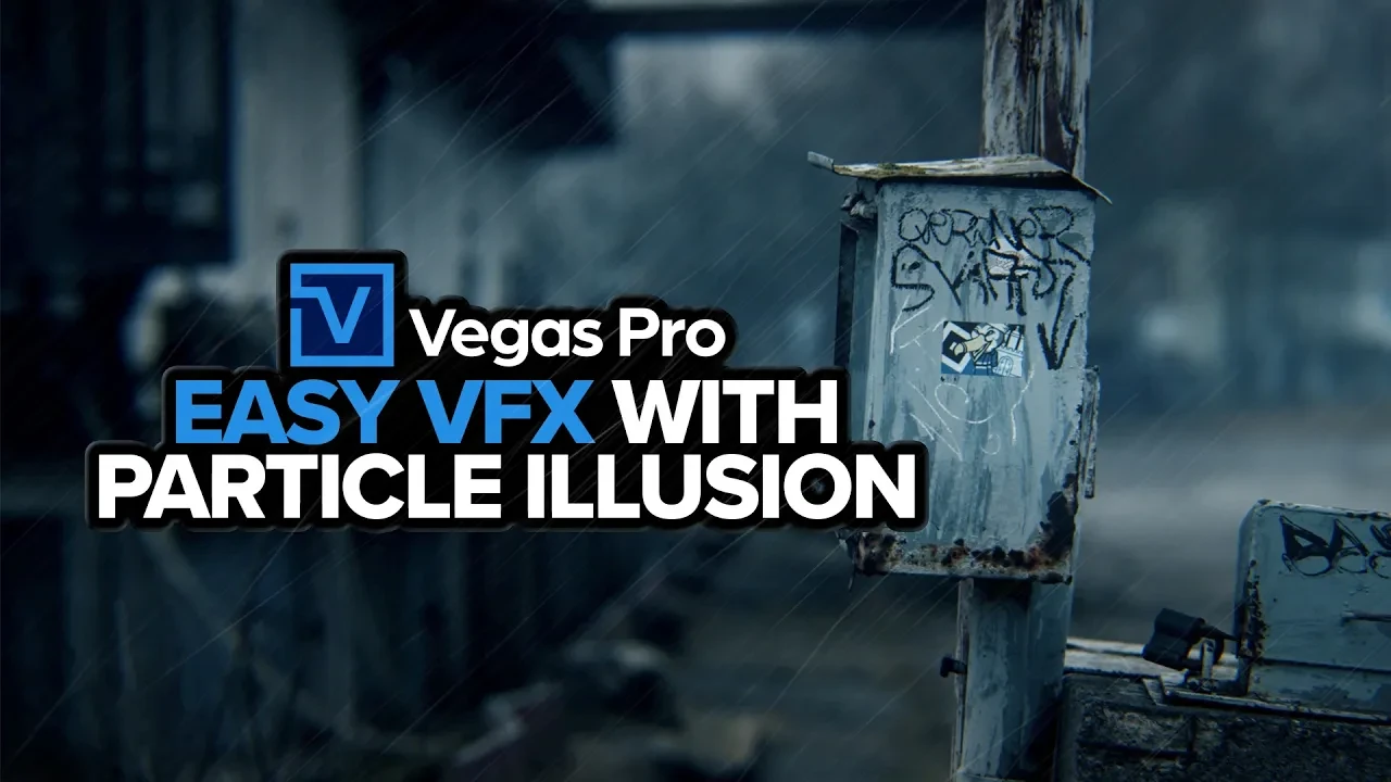 VEGAS Pro timeline with the title Easy VFX with Particle Illusion overlaid